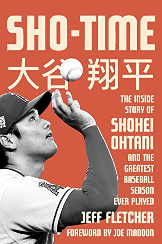 Stock image for Sho-Time : The Inside Story of Shohei Ohtani and the Greatest Baseball Season Ever Played for sale by Better World Books: West