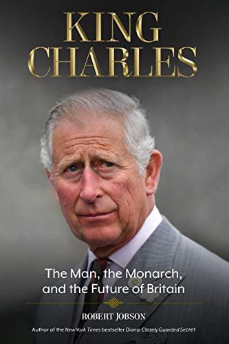 Stock image for King Charles: The Man, the Monarch, and the Future of Britain for sale by BooksRun