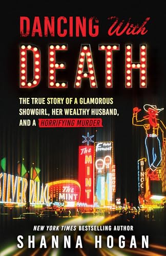 9781635768107: Dancing with Death: The True Story of a Glamorous Showgirl, Her Wealthy Husband, and a Horrifying Murder (Reissue)