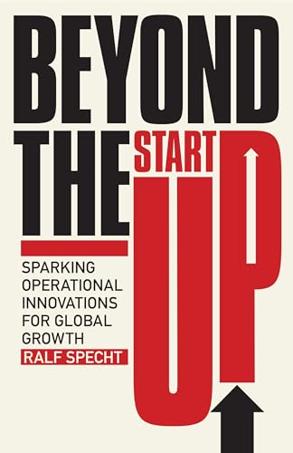 Stock image for Beyond the Startup: Sparking Operational Innovations for Global Growth for sale by Read&Dream