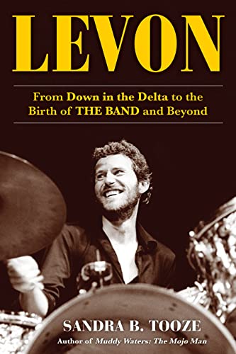 9781635769135: Levon: From Down in the Delta to the Birth of The Band and Beyond