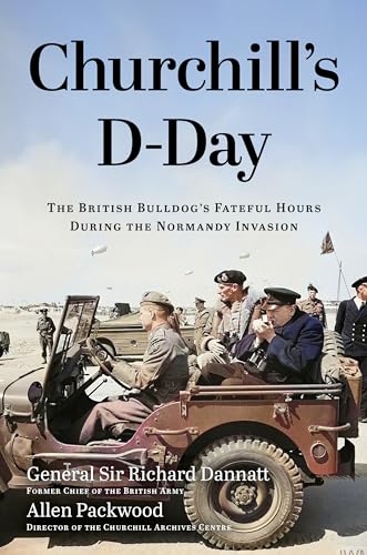 Stock image for Churchill's D-Day: The British Bulldogs Fateful Hours During the Normandy Invasion [Hardcover] Packwood, Allen and Dannatt, Richard for sale by Lakeside Books