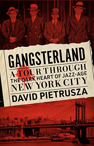 Beispielbild fr Gangsterland: A Tour Through the Dark Heart of Jazz-Age New York City zum Verkauf von BooksRun