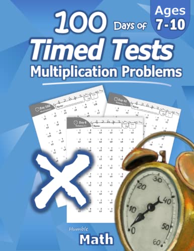 Imagen de archivo de Humble Math - 100 Days of Timed Tests: Multiplication: Grades 3-5, Math Drills, Digits 0-12, Reproducible Practice Problems a la venta por Gulf Coast Books