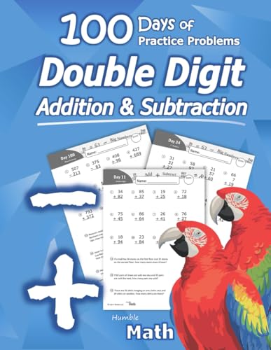 Imagen de archivo de Humble Math - Double Digit Addition Subtraction : 100 Days of Practice Problems: Grades 1-3, Word Problems, Reproducible Math Drills a la venta por Red's Corner LLC