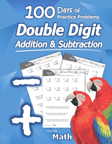 Stock image for Humble Math - Double Digit Addition Subtraction : 100 Days of Practice Problems: Grades 1-3, Word Problems, Reproducible Math Drills for sale by Red's Corner LLC