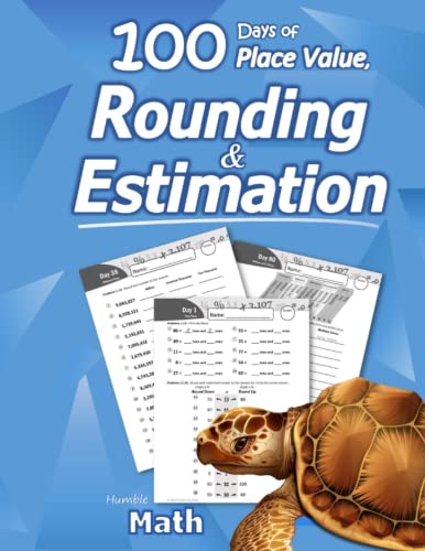 Stock image for Humble Math - 100 Days of Place Value, Rounding & Estimation: Workbook with Answer Key - Ages 7-10 (Maths KS1, KS2) (Elementary Grades 2-5) Round and . Math - Lots of Reproducible Practice Problems for sale by BooksRun