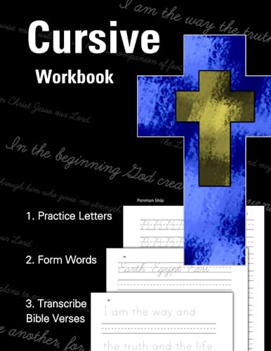 Beispielbild fr Cursive Workbook - 1. Practice Letters - 2. Form Words - 3. Transcribe Bible Verses: Learn Cursive and Scripture Passages - Trace, Memorize, and . Writing Worksheets (Kids, Teens, and Adults) zum Verkauf von SecondSale