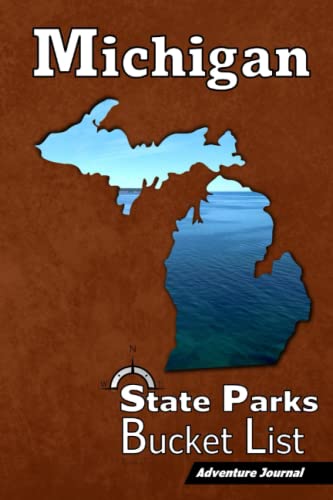 Imagen de archivo de Michigan State Parks Bucket List  " Adventure Journal: (State Parks, National Parks & Memorials) Travel Log  " Vacation Memory Book  " Camping Journal . - Road Trip Planner (For Adults and Kids) a la venta por HPB Inc.