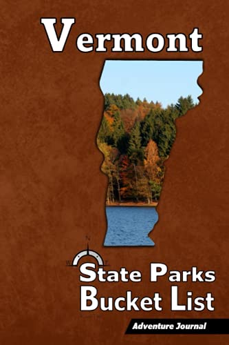 Imagen de archivo de Vermont Parks Bucket List ? Adventure Journal: (State Parks & National Historical Park) Travel Log ? Vacation Memory Book ? Camping Journal with . Road Trip Planner (For Adults and Kids) a la venta por Books Unplugged