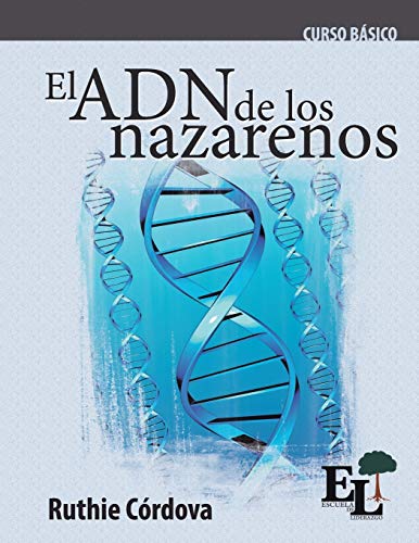 Beispielbild fr El ADN de los Nazarenos: Curso Básico de la Escuela de Liderazgo (Spanish Edition) zum Verkauf von Books From California
