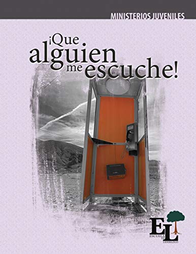 Stock image for QUE ALGUIEN ME ESCUCHE!: ESCUELA DE LIDERAZGO: ESPECIALIDAD MINISTERIO JUVENIL for sale by KALAMO LIBROS, S.L.