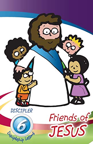 Stock image for Friends of Jesus - Discipler's Guide: Six Disci;pleship Lessons for Children (Abcde Disipleship for Children) for sale by Lucky's Textbooks