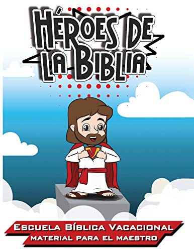 Stock image for Hroes de la Biblia: Escuela Bblica Vacacional - Materia para el Maestro (Spanish Edition) for sale by Books Unplugged