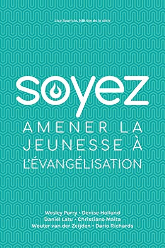 Stock image for SOYEZ: Amener la jeunesse a l'?vang?lisation (French Edition) for sale by Books Puddle