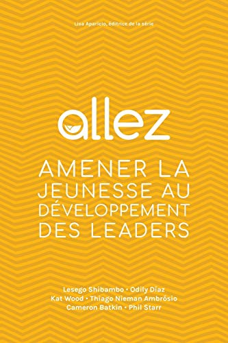 Stock image for Allez: Amener la jeunesse au dveloppement des leaders (French Edition) for sale by Lucky's Textbooks