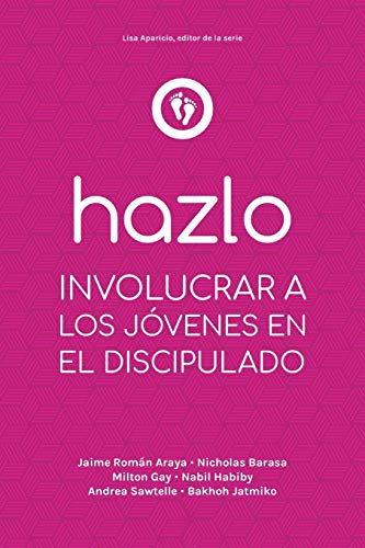 Stock image for HAZLO: INVOLUCRAR A LOS JOVENES EN EL DISCIPULADO for sale by KALAMO LIBROS, S.L.