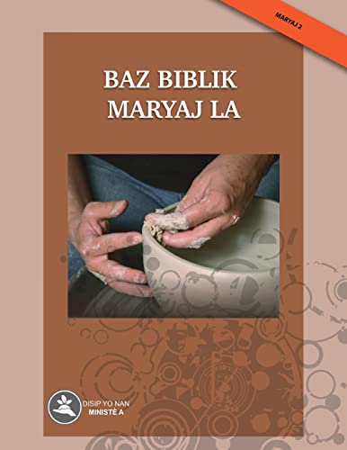 Stock image for Baz biblik maryaj la (Disip Yo Nan Ministe a - Maryaj) (Haitian Edition) for sale by Lucky's Textbooks