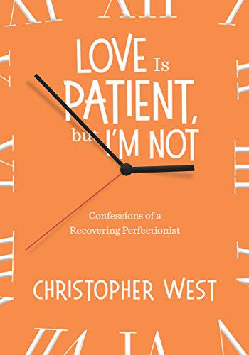 Beispielbild fr Love Is Patient, but I'm Not: Confessions of a Recovering Perfectionist zum Verkauf von SecondSale