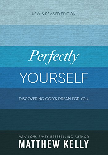 Beispielbild fr Perfectly Yourself: Discovering God's Dream for You (New & Revised Edition) zum Verkauf von Wonder Book
