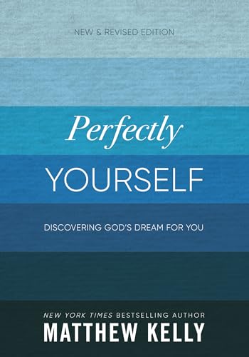 Stock image for Perfectly Yourself: Discovering God's Dream for You (New & Revised Edition) for sale by SecondSale