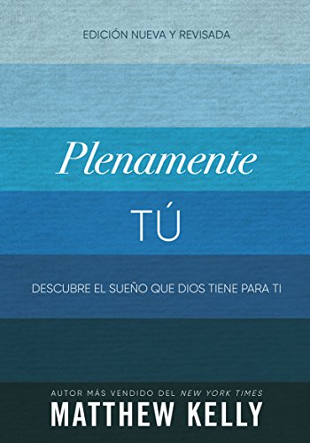 Beispielbild fr Plenamente T?: Descubre El Sue?o Que Dios Tiene Para Ti (Perfectly Yourself Spanish Edition) zum Verkauf von SecondSale