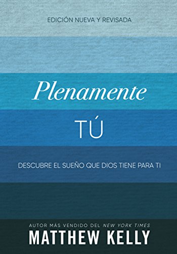Imagen de archivo de Plenamente T?: Descubre El Sue?o Que Dios Tiene Para Ti (Perfectly Yourself Spanish Edition) a la venta por SecondSale