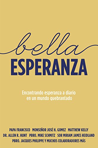 Imagen de archivo de Bella Esperanza: Encontrando esperanza a diario en un mundo quebrantado (Beautiful Hope Spanish Edition) a la venta por ThriftBooks-Atlanta