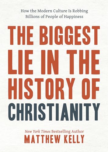 Beispielbild fr The Biggest Lie in the History of Christianity: How Modern Culture Is Robbing Billions of People of Happiness zum Verkauf von SecondSale