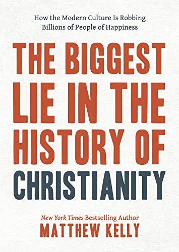 Beispielbild fr The Biggest Lie in the History of Christianity : How the Modern Culture Is Robbing Billions of People of Happiness zum Verkauf von Better World Books