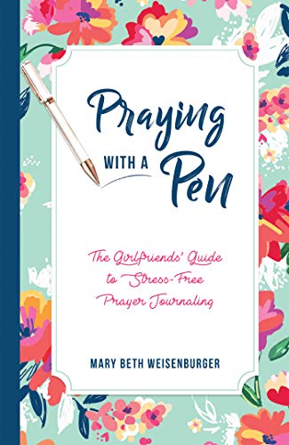Imagen de archivo de Praying with a Pen: The Girlfriends' Guide to Stress-Free Prayer Journaling a la venta por SecondSale