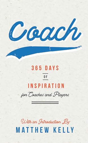 Stock image for Coach: 365 Days of Inspiration for Coaches and Players for sale by SecondSale