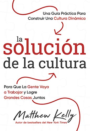 Beispielbild fr La Solucin de la Cultura : Una Gua Prctica para Construir una Cultura Dinmica para Que la Gente Vaya a Trabajar y Logre Grandes Cosas Juntos zum Verkauf von Better World Books