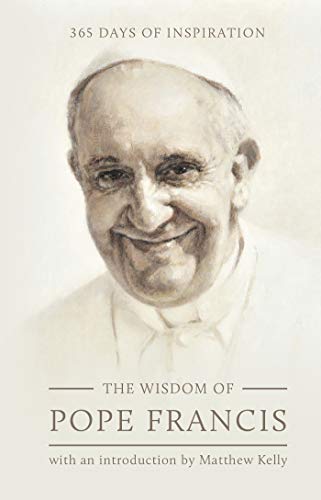 Beispielbild fr The Wisdom of Pope Francis: 365 Days of Inspiration zum Verkauf von ZBK Books