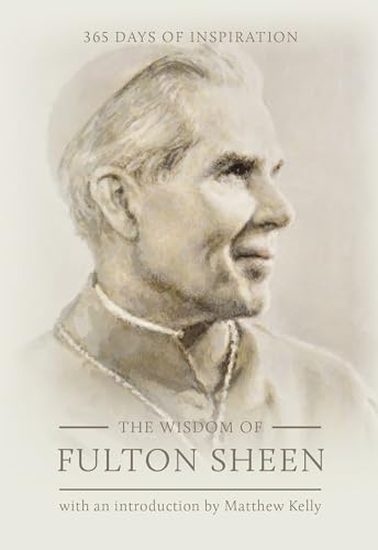 Stock image for The Wisdom of Fulton Sheen: 365 Days of Inspiration for sale by Hawking Books