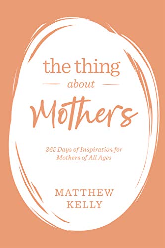 Beispielbild fr The Thing About Mothers: 365 Days of Inspiration for Mothers of All Ages zum Verkauf von Wonder Book