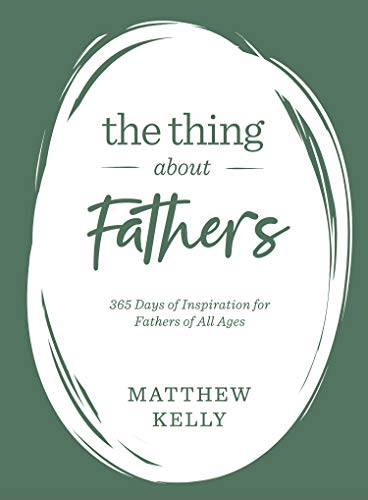 Beispielbild fr The Thing About Fathers: 365 Days of Inspiration for Fathers of All Ages zum Verkauf von SecondSale