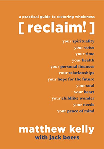 Beispielbild fr Reclaim: A Practical Guide to Restoring Wholeness zum Verkauf von Wonder Book