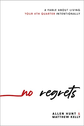 Stock image for No Regrets: A Fable About Living Your 4th Quarter Intentionally for sale by Orion Tech