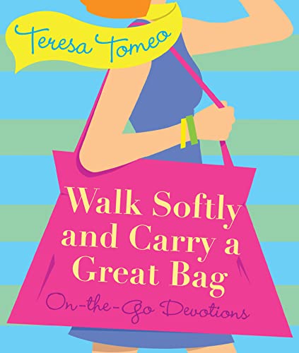 Stock image for Walk Softly and Carry a Great Bag: On-the-Go Devotions (New Edition) for sale by HPB-Diamond