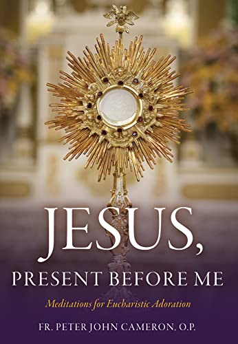 Stock image for Jesus, Present Before Me: Meditations for Eucharistic Adoration (New Edition) for sale by Red's Corner LLC