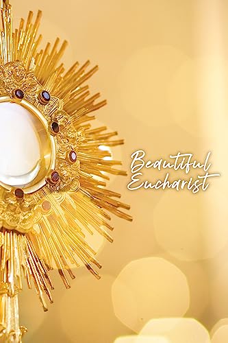 Beispielbild fr Beautiful Eucharist zum Verkauf von Reliant Bookstore
