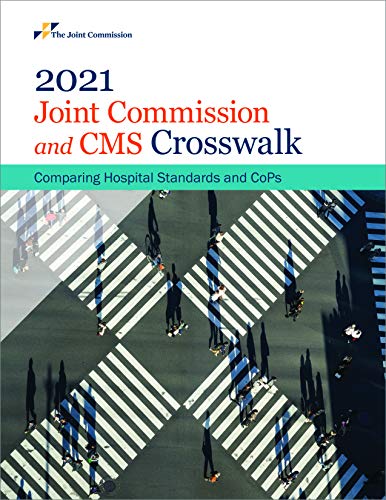 Imagen de archivo de 2021 Joint Commission and CMS Crosswalk: Comparing Hospital Standards and CoPs (Soft Cover) a la venta por Save With Sam