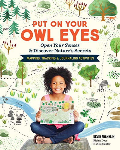 Beispielbild fr Put On Your Owl Eyes: Open Your Senses & Discover Nature's Secrets; Mapping, Tracking & Journaling Activities zum Verkauf von SecondSale
