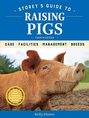 Imagen de archivo de Storeys Guide to Raising Pigs, 4th Edition: Care, Facilities, Management, Breeds a la venta por Goodwill