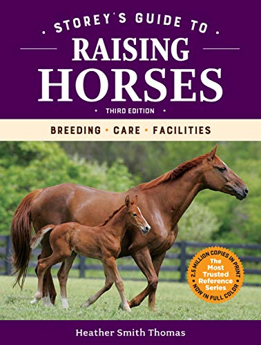 Beispielbild fr Storey's Guide to Raising Horses, 3rd Edition: Breeding, Care, Facilities zum Verkauf von Booksavers of Virginia
