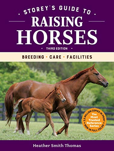 Imagen de archivo de Storey's Guide to Raising Horses, 3rd Edition: Breeding, Care, Facilities a la venta por Booksavers of Virginia