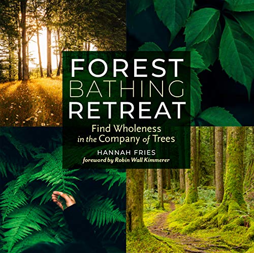 Imagen de archivo de Forest Bathing Retreat: Find Wholeness in the Company of Trees a la venta por Ergodebooks
