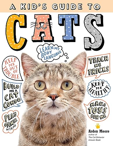 Beispielbild fr A Kids Guide to Cats: How to Train, Care for, and Play and Communicate with Your Amazing Pet! zum Verkauf von Goodwill Books