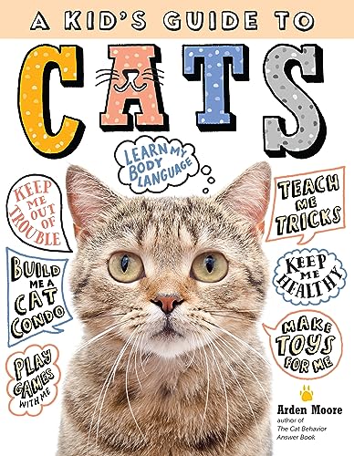 9781635861013: A Kid's Guide to Cats: How to Train, Care For, and Play and Communicate With Your Amazing Pet!